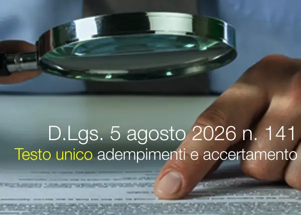 Decreto Legislativo 5 agosto 2026 n. 141 / Testo unico adempimenti e accertamento